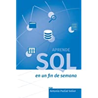 Aprende SQL en un fin de semana: El curso definitivo para crear y consultar bases de datos: 1 (Aprende en un fin de…